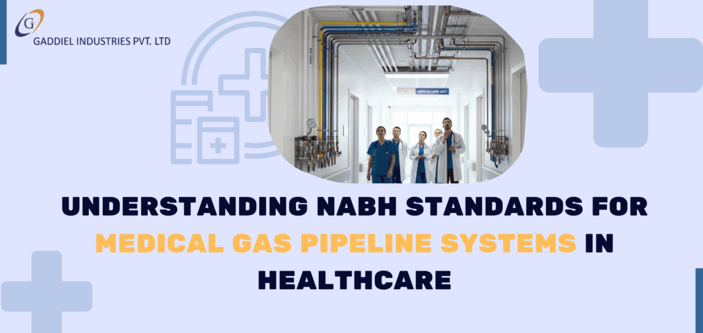 Understanding NABH Standards for Medical Gas Pipeline Systems in Healthcare